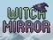 Spēle Witch Mirror online