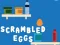 Spēle Scrambled Eggs online