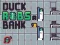 Spēle Duck Robs a Bank online