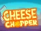 Spēle Cheese Chopper online