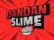 Spēle DanDan Slime online