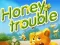 Spēle Honey Trouble online