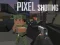Spēle Pixel Shooting online