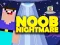 Spēle Noob Nightmare Arcade online