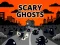Spēle Scary Ghosts online