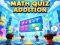 Spēle Math Quiz Addition online