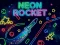 Spēle Neon Rocket online