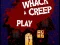 Spēle Whack a Creep online