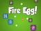 Spēle Fire Egg! online