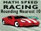 Spēle Math Speed Racing Rounding 10 online