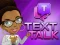 Spēle Text Talk online