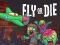 Spēle Fly or Die online