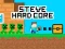 Spēle Steve Hard Core online