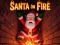 Spēle Santa on Fire online