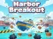 Spēle Harbor Breakout online