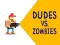 Spēle Dudes vs. Zombies online