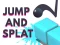 Spēle Jump and Splat online