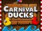 Spēle Carnival Ducks online