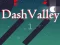 Spēle Dash Valley online