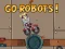 Spēle Go Robots 1 online