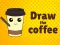 Spēle Draw The Coffee online