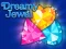 Spēle Dreamy Jewel online