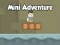 Spēle Mini Adventure online