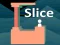 Spēle Slice online