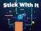 Spēle Stick With It online