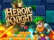 Spēle Heroic Knight online