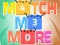 Spēle Match Me More online