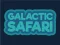 Spēle Galactic Safari online