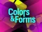 Spēle Colors & Forms online