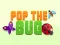 Spēle Pop the Bug online