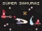 Spēle Super Samurai online