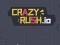 Spēle Crazy Rush.io online
