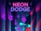Spēle Neon Dodge online