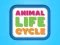 Spēle Animal Life Cycle online