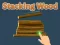 Spēle Stacking Wood online