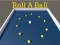 Spēle Roll a Ball online