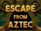 Spēle Escape From Aztec online