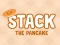 Spēle Stack The Pancake online
