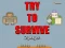Spēle Try to survive 2 player online