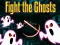 Spēle Fight the Ghosts online