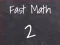Spēle Fast Math 2 online