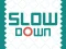Spēle Slow Down online