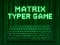 Spēle Matrix Typer online