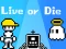 Spēle Live or Die online