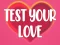 Spēle Test Your Love online