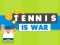 Spēle Tennis Is War online